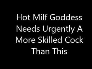 Seksi milf dewi kebutuhan urgently sebuah lebih skilled kontol dari ini